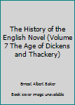 Unknown Binding The History of the English Novel (Volume 7 The Age of Dickens and Thackery) Book