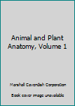 Hardcover Animal and Plant Anatomy, Volume 1 Book