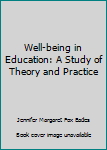 Paperback Well-being in Education: A Study of Theory and Practice Book