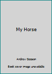 Hardcover My Horse Book