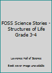 Paperback FOSS Science Stories - Structures of Life Grade 3-4 Book