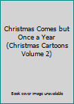 Office Product Christmas Comes but Once a Year (Christmas Cartoons Volume 2) Book
