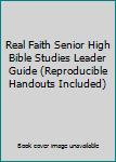 Paperback Real Faith Senior High Bible Studies Leader Guide (Reproducible Handouts Included) Book