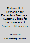 Mathematical Reasoning for Elementary Teachers -Custome Edition for the University of Southern Mississippi