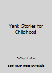Paperback Yani: Stories for Childhood Book