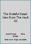 DVD The Grateful Dead: View From The Vault III Book