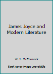 Hardcover James Joyce and Modern Literature Book