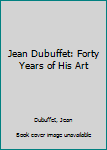 Paperback Jean Dubuffet: Forty Years of His Art Book