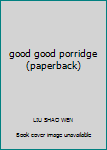 good good porridge (paperback)