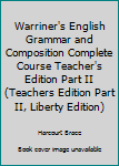 Paperback Warriner's English Grammar and Composition Complete Course Teacher's Edition Part II (Teachers Edition Part II, Liberty Edition) Book