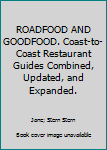 ROADFOOD AND GOODFOOD. Coast-to-Coast Restaurant Guides Combined, Updated, and Expanded.