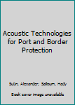 Hardcover Acoustic Technologies for Port and Border Protection Book