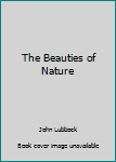 Paperback The Beauties of Nature Book