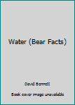 Paperback Water (Bear Facts) Book