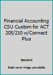 Paperback Financial Accounting CSU Custom for ACT 205/210 w/Connect Plus Book