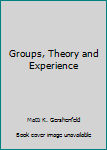 Hardcover Groups, Theory and Experience Book