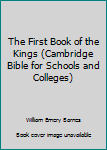 Hardcover The First Book of the Kings (Cambridge Bible for Schools and Colleges) Book