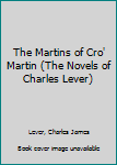 The Martins of Cro' Martin (The Novels of Charles Lever)