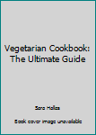 Paperback Vegetarian Cookbook: The Ultimate Guide Book