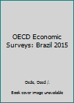 Unknown Binding OECD Economic Surveys: Brazil 2015 Book