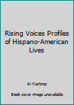 Paperback Rising Voices Profiles of Hispano-American Lives Book