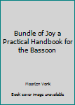 Paperback Bundle of Joy a Practical Handbook for the Bassoon Book