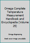 Hardcover Omega Complete Temperature Measurement Handbook and Encyclopedia (Volume 29) Book