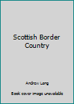 Paperback Scottish Border Country Book