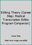 Paperback Editing Theory (Career Step: Medical Transcription Editor Program Companion) Book