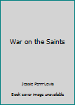 Mass Market Paperback War on the Saints Book