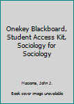 Printed Access Code Onekey Blackboard, Student Access Kit, Sociology for Sociology Book