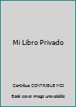 Paperback Mi Libro Privado [Spanish] Book