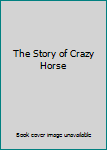 Hardcover The Story of Crazy Horse Book
