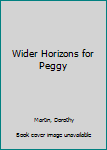 Paperback Wider Horizons for Peggy Book