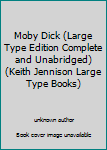 Moby Dick (Large Type Edition Complete and Unabridged) (Keith Jennison Large Type Books)