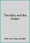 Hardcover The Glory and the Dream Book
