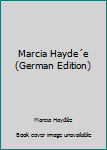 Paperback Marcia Hayde´e (German Edition) [German] Book