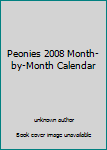 Unknown Binding Peonies 2008 Month-by-Month Calendar Book