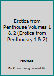 Hardcover Erotica from Penthouse Volumes 1 & 2 (Erotica from Penthouse, 1 & 2) Book