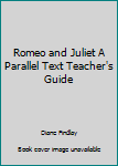 Unknown Binding Romeo and Juliet A Parallel Text Teacher's Guide Book