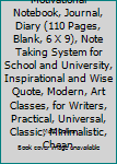 Paperback What I Write, It I Do : Motivational Notebook, Journal, Diary (110 Pages, Blank, 6 X 9), Note Taking System for School and University, Inspirational and Wise Quote, Modern, Art Classes, for Writers, Practical, Universal, Classic, Minimalistic, Cheap Book