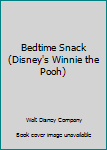 Board book Bedtime Snack (Disney's Winnie the Pooh) Book