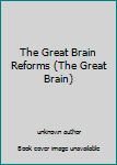 The Great Brain Reforms (The Great Brain)