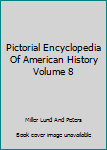 Hardcover Pictorial Encyclopedia Of American History Volume 8 Book