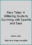 Paperback Fairy Tales: A Glittering Guide to Surviving with Sparkle and Sass Book