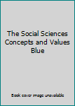 Textbook Binding The Social Sciences Concepts and Values Blue Book