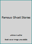 Famous Ghost Stories
