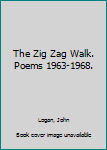 Paperback The Zig Zag Walk. Poems 1963-1968. Book