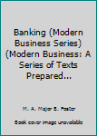 Leather Bound Banking (Modern Business Series) (Modern Business: A Series of Texts Prepared... Book