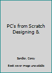 Paperback PC's from Scratch Designing & Book